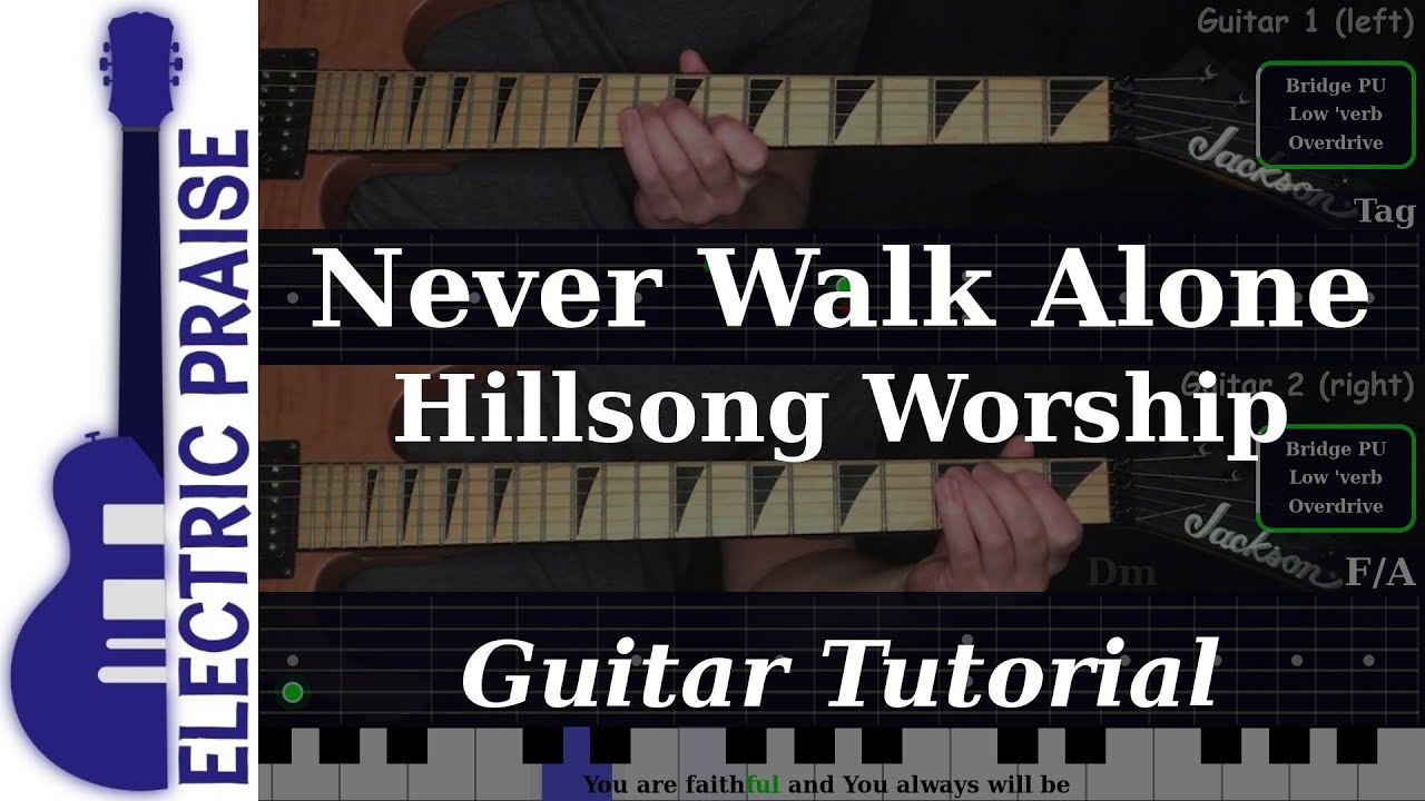 Never Walk Alone - Hillsong Worship | Electric Guitar Playthrough (With Fretboard Animation)