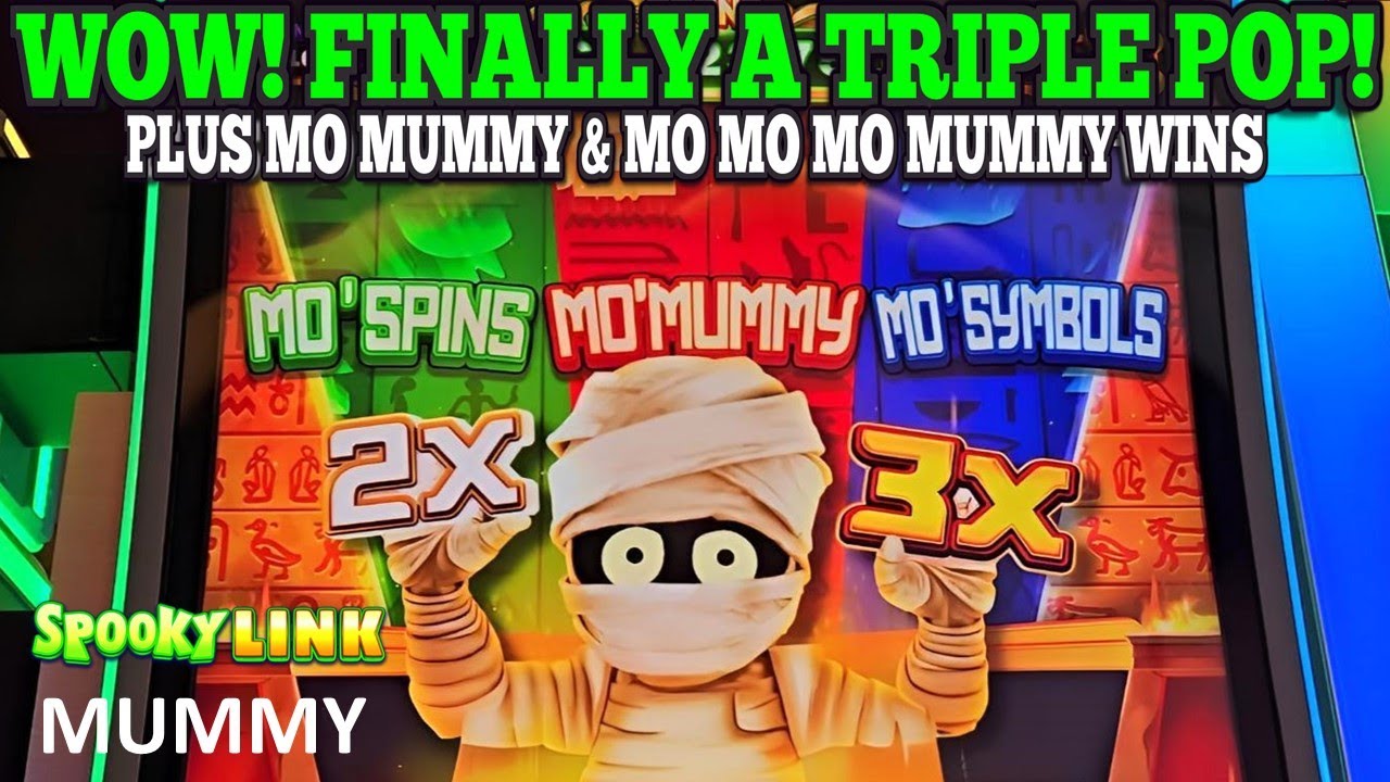 WOW! TRIPLE POP ON SPOOKY LINK MUMMY SLOT | MO MUMMY & MO MO MO MUMMY SLOT WINS | Las Vegas Slots