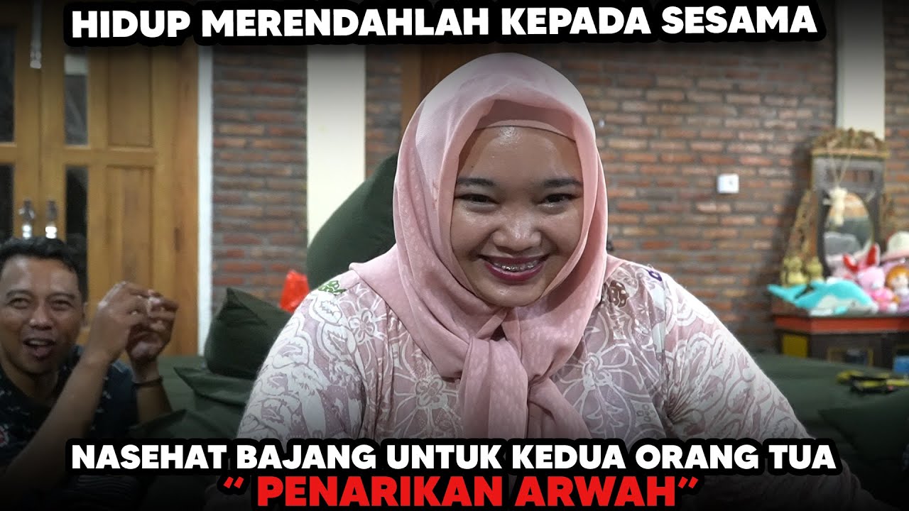 2 BAJANG MEMBARI NASEHAT UNTUK MERUBAH KEDUA ORANG TUA LEBIH BAIK