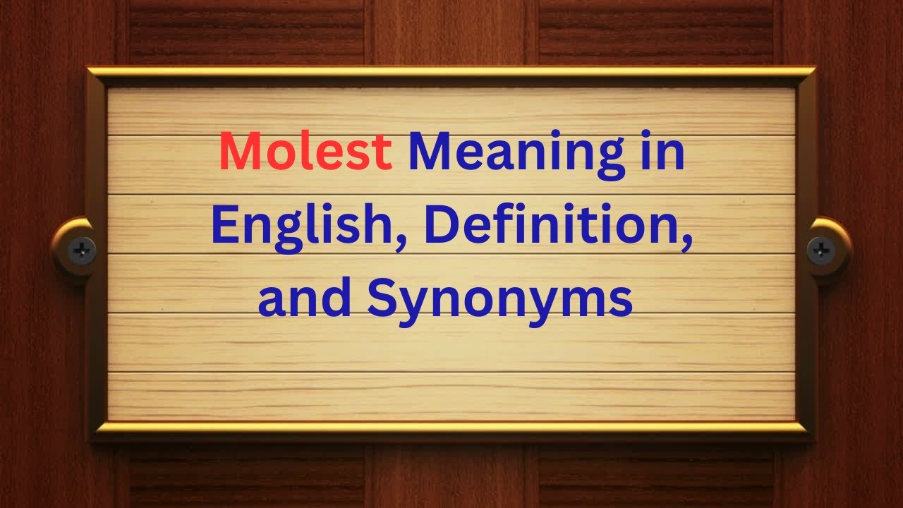 Molest Meaning in English | Definition, Pronunciation, and Synonyms
