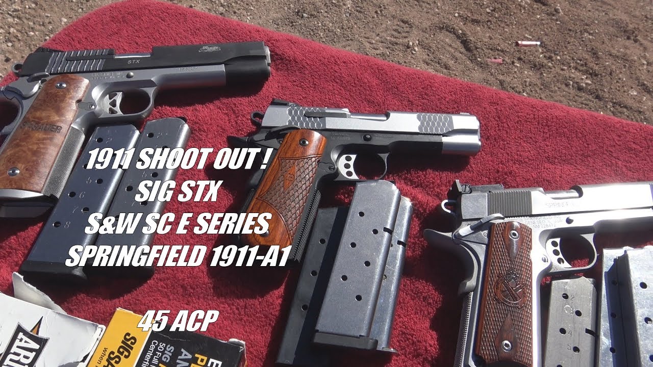1911 Shoot Out ! - 45 ACP Sig Sauer STX, Smith and Wesson SC E Series and Springfield 1911-A1