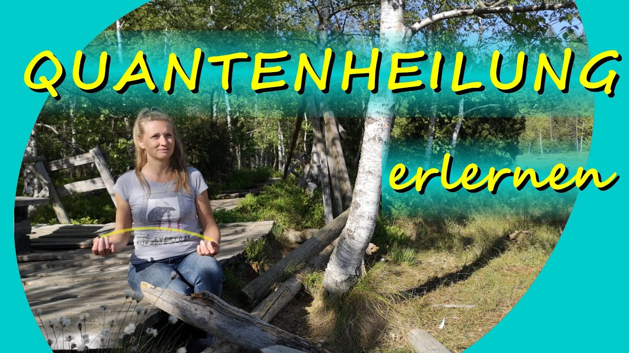 Quantenheilung einfach erkl&auml;rt