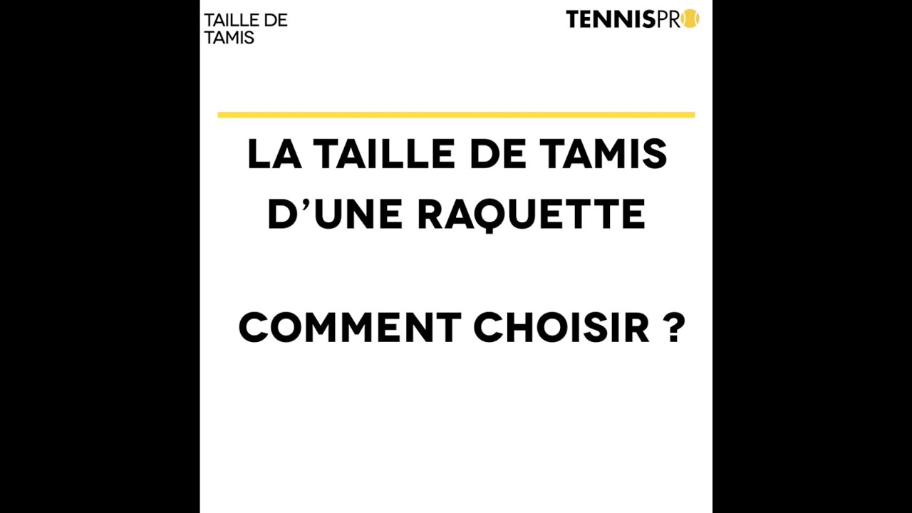 Club House #10 Choisir sa raquette de tennis en fonction de la taille du tamis