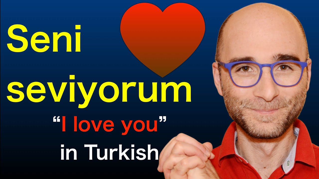How to Say “I Love You” in Turkish | Seni Seviyorum Explained