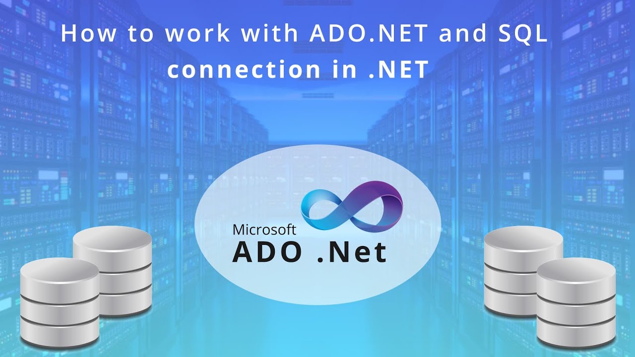 ADO.NET SqlConnection | What is the ADO.NET SqlConnection class | Part-2