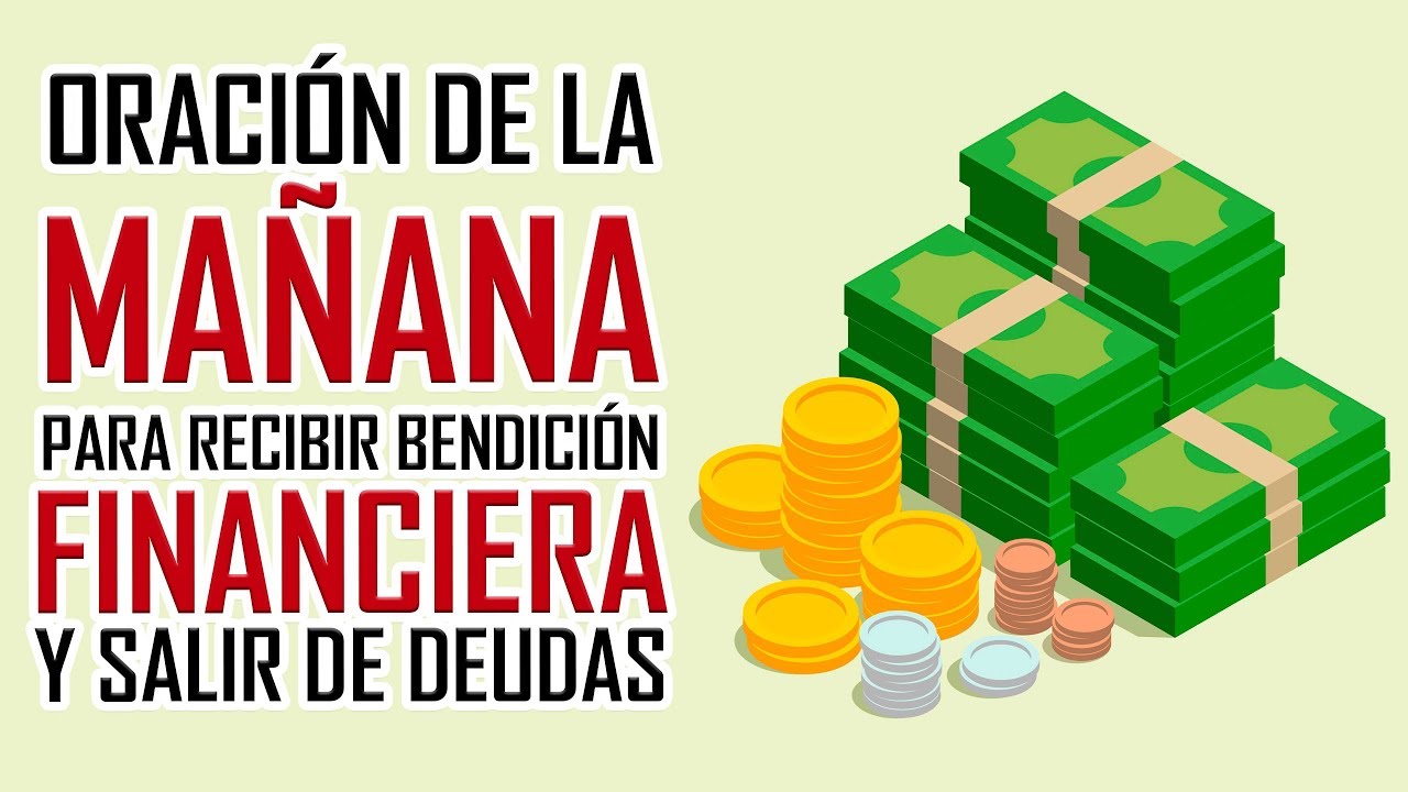 ORACION DE LA MA&Ntilde;ANA 🙏 PARA PEDIRLE A DIOS BENDICION FINANCIERA 💰 Y SER LIBRE DE DEUDAS 😰⛓