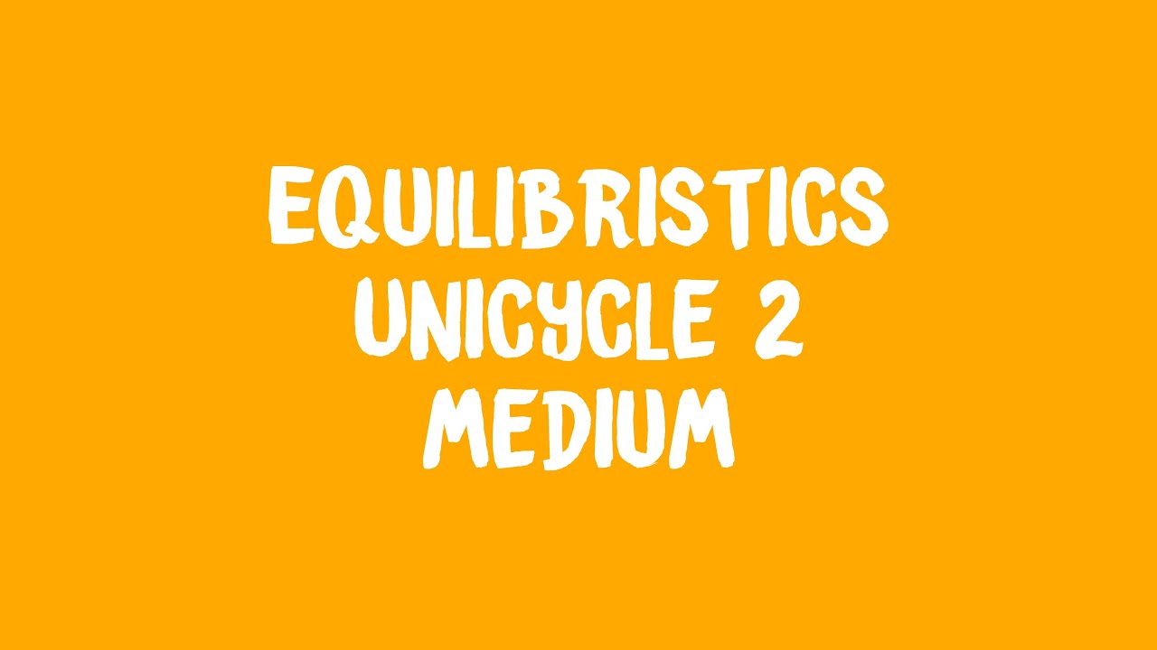 Equilibristics: Unicycle 2