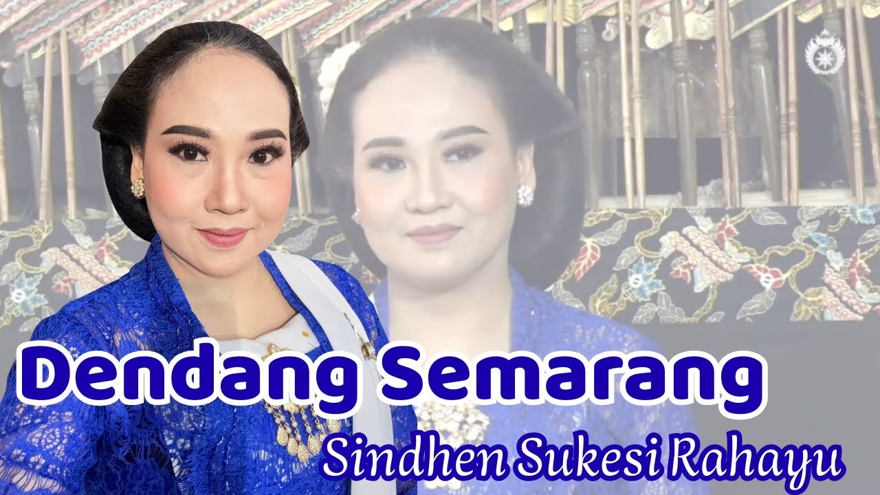 Dendang Semarang ~ Sindhen Sukesi Rahayu || Karawitan Madhangkara 