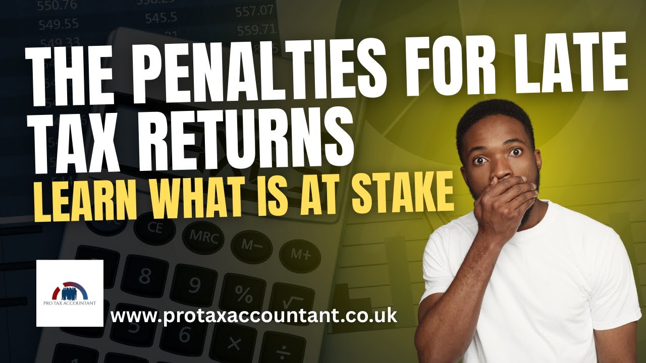 The Penalties for Late Tax Returns in the UK 2025-26 Explained | Pro Tax Accountant