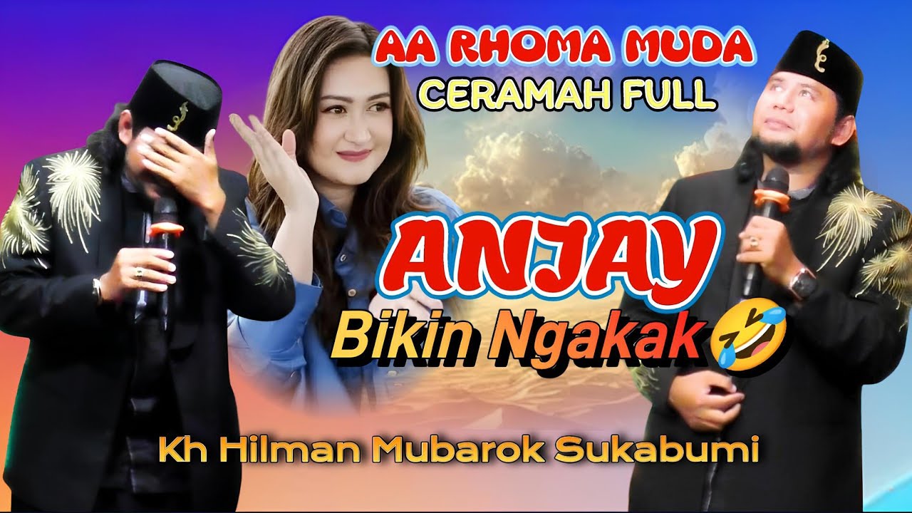 CERAMAH LUCU AA RHOMA MUDA || KH HILMAN MUBAROK TERBARU