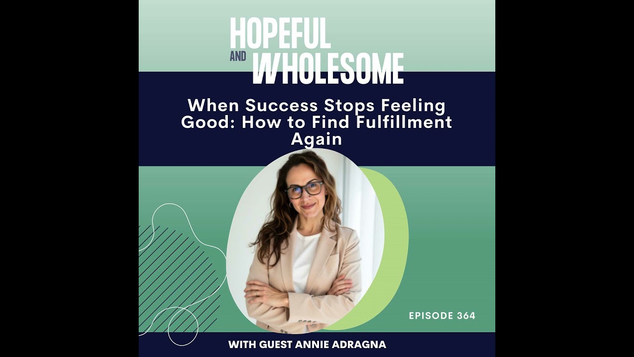 When Success Stops Feeling Good: How to Find Fulfillment Again with Annie Adragna
