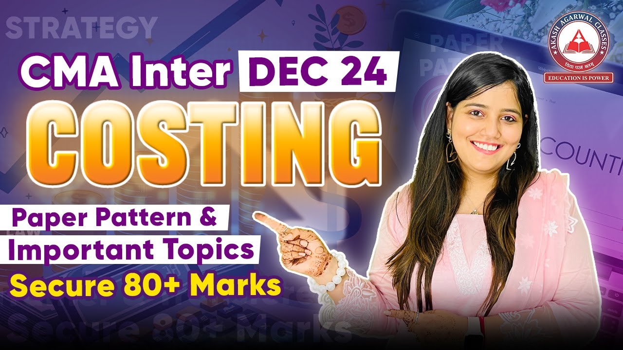 Secure 80+ Marks in CMA Inter "COSTING" | Paper Patten & Important Topics | AAC