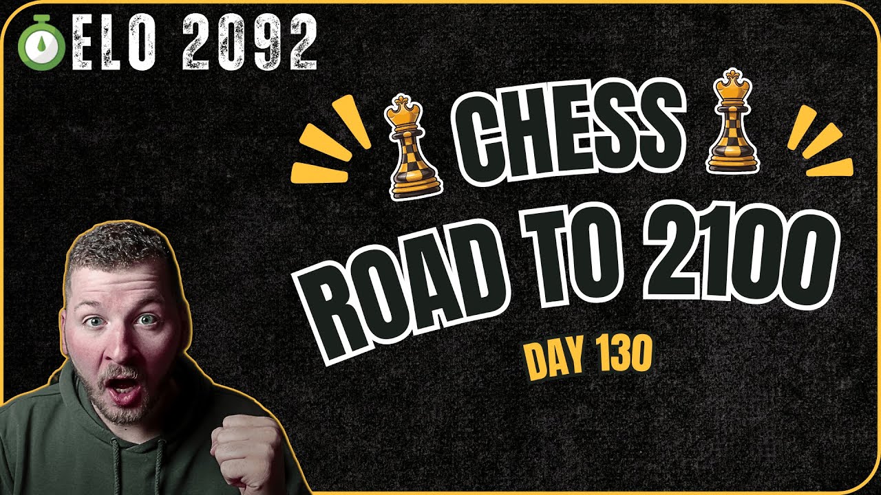 Road To 2100 Chess Elo: Day 130