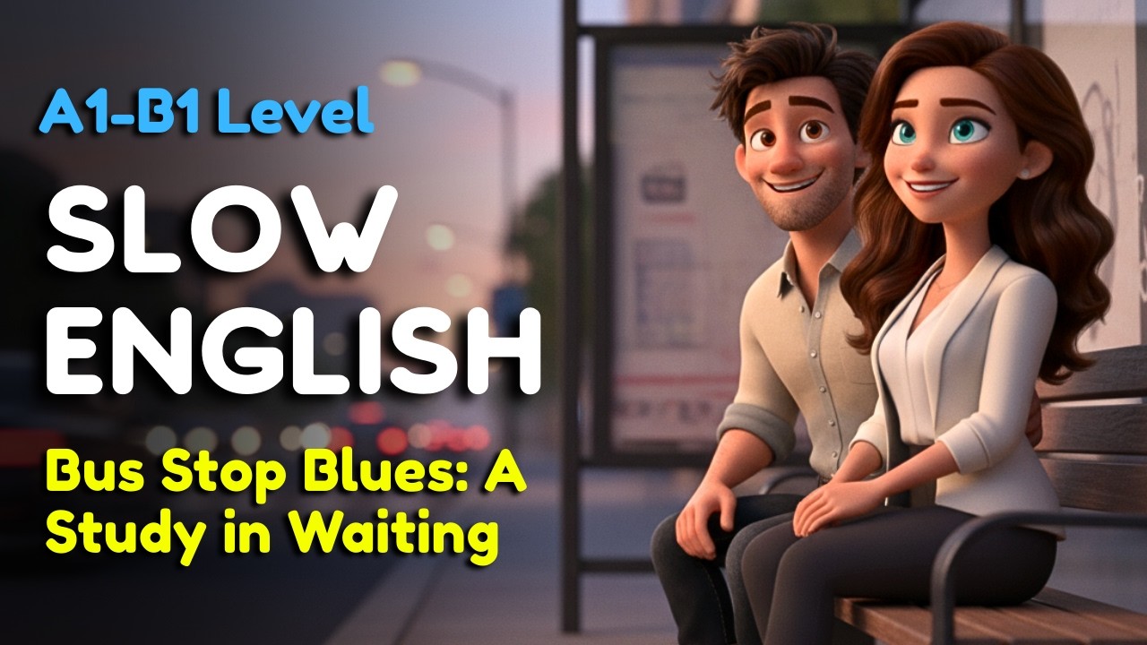 Bus Stop Blues: A Study in Waiting | Easy English Listening for Beginners (A1–B1)