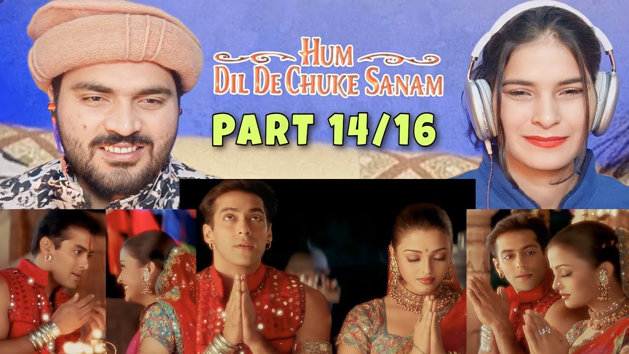 Hum Dil De Chuke Sanam: Dholi Taro Dhol Baaje|Salman K. |Aishwarya| Pakistani Reaction | PART 14/16