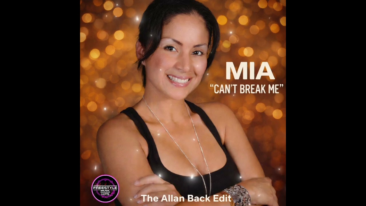 Mia - Can't Break Me ( The Allan Back Radio Edit )  @freestylemusichits 