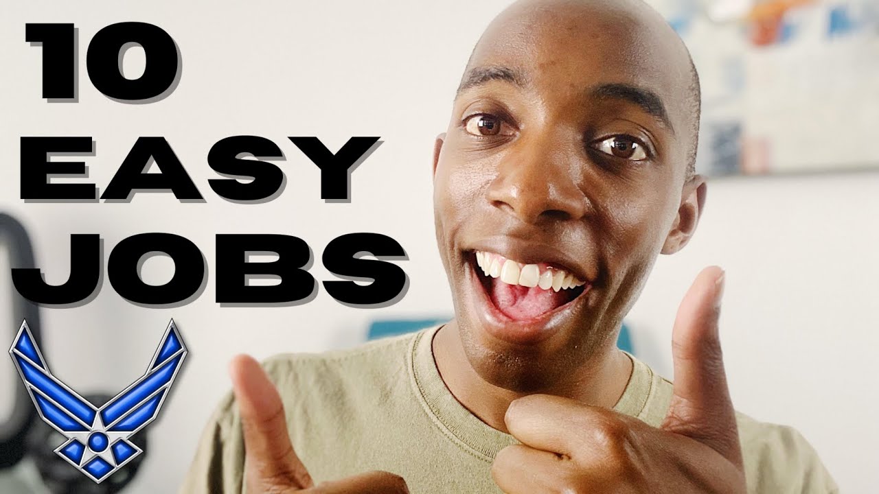 THE 10 EASIEST JOBS IN THE AIR FORCE