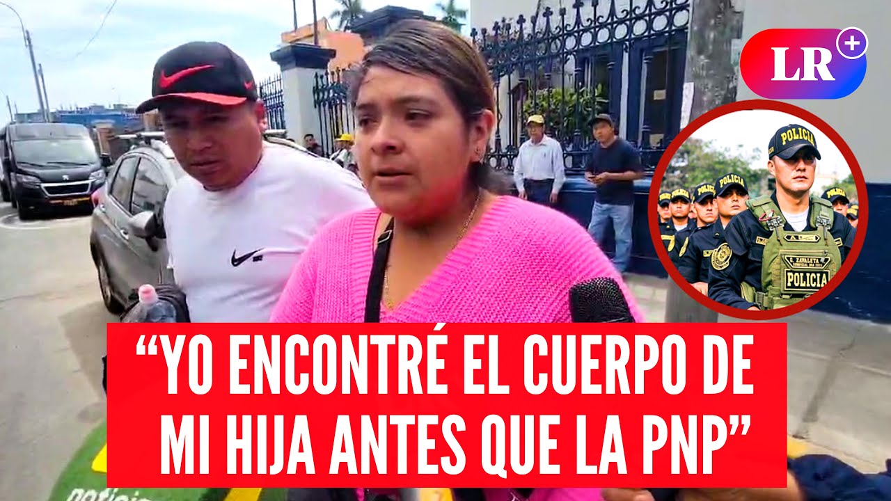 Madre de NIÑA de hallada SIN VIDA en VMT denuncia que la POLICÍA NO la BUSCÓ | #LR