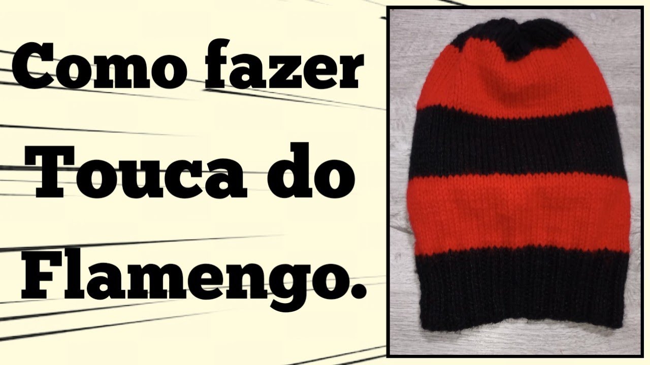 Como fazer tricô - Como fazer Touca de tricô do Flamengo.