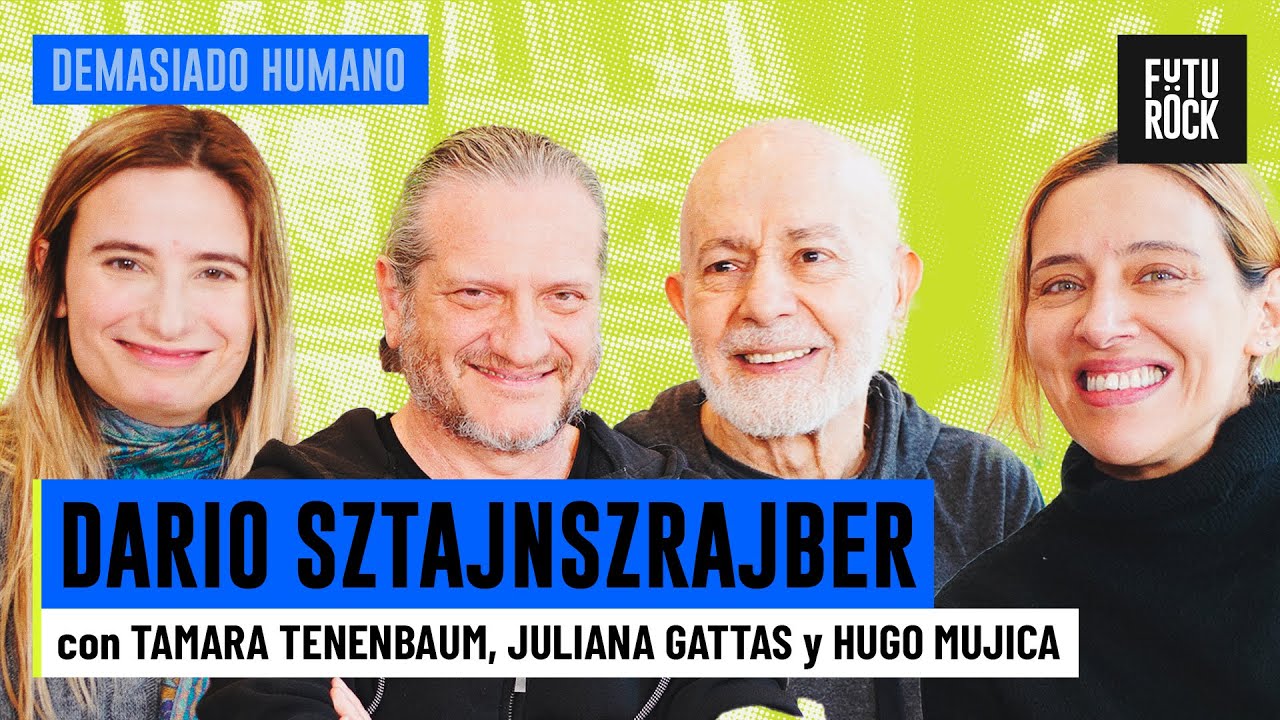 TAMARA TENENBAUM, JULIANA GATTAS y HUGO MUJICA, con DARIO SZTAJNSZRAJBER | DEMASIADO HUMANO 2024