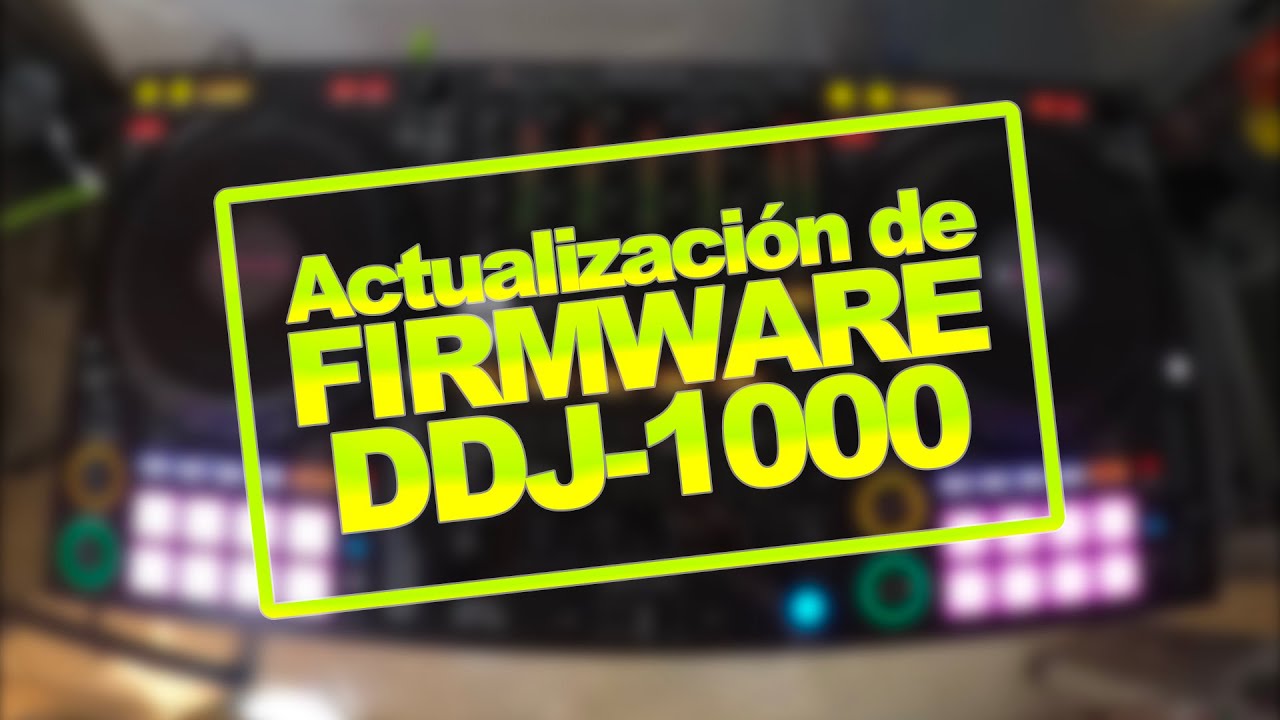 Actualización de Firmware DDJ 1000