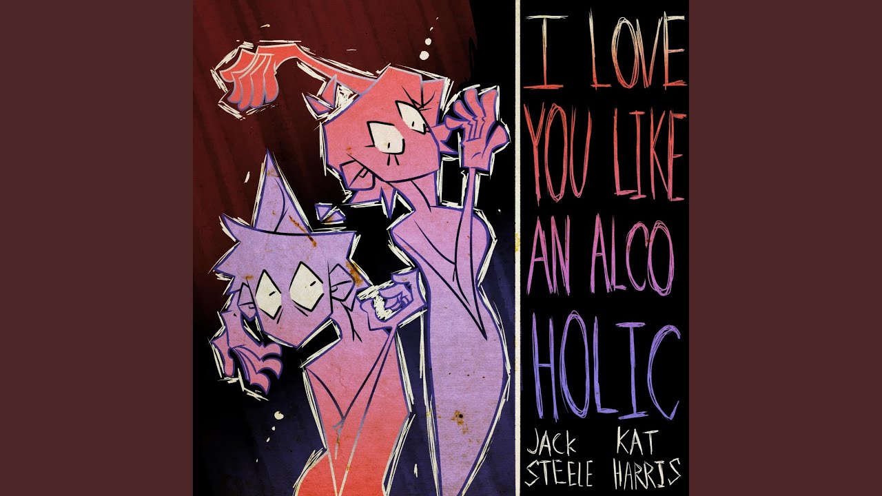 I Love You Like An Alcoholic (feat. Kat Harris)