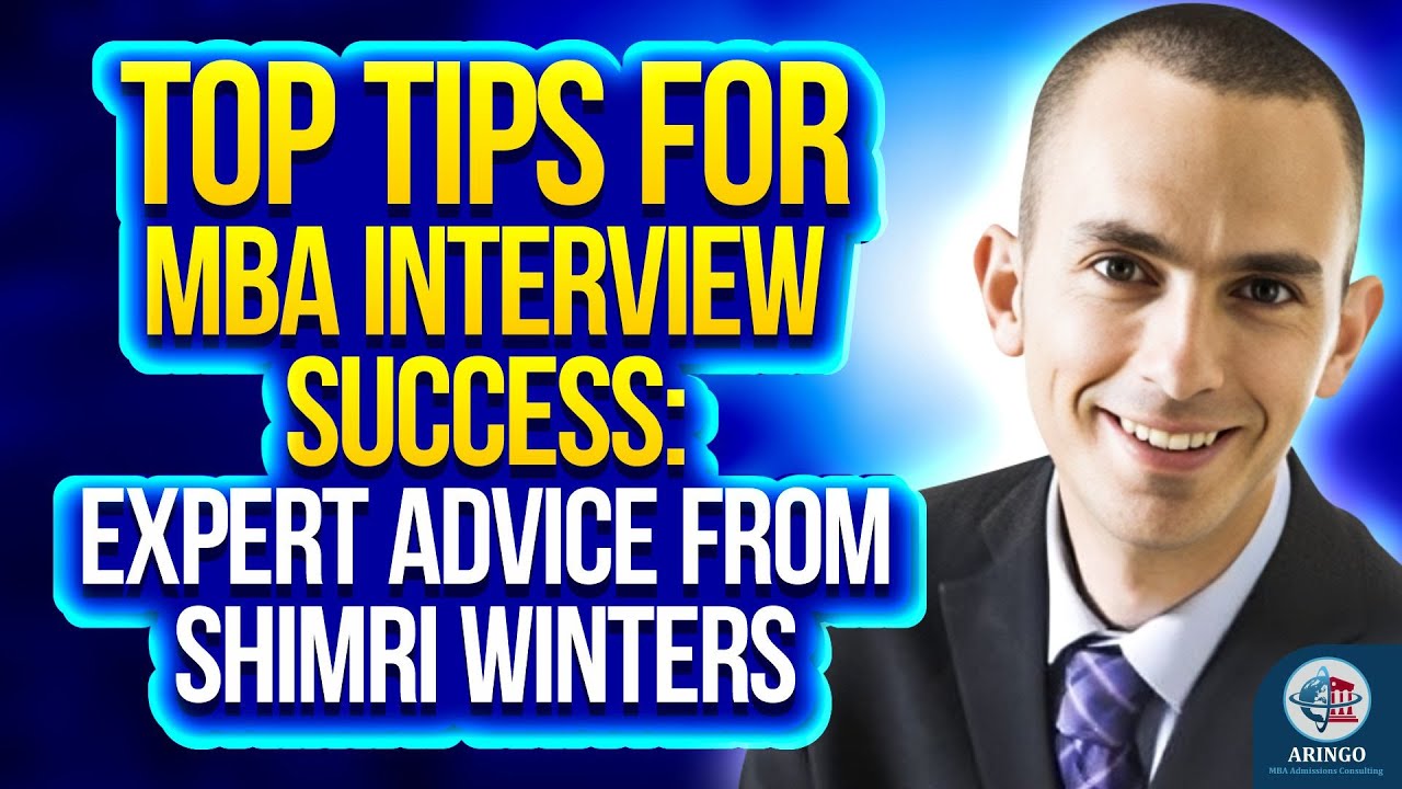 Top Tips For MBA Interview Success: Expert Advice From Shimri Winters | ARINGO.com