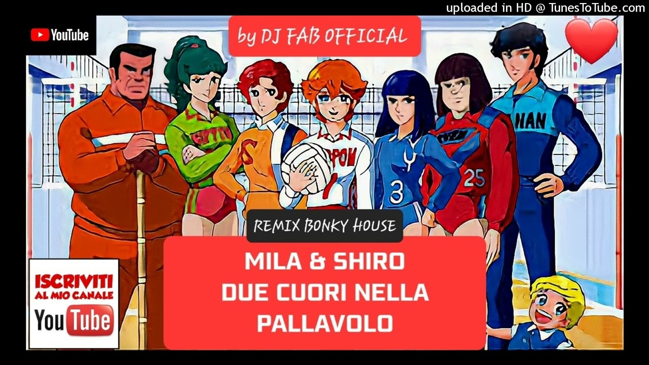 Cristina D'Avena - Mila e Shiro Due Cuori Nella Pallavolo (Remix Bonky House) by DJ FAB OFFICIAL