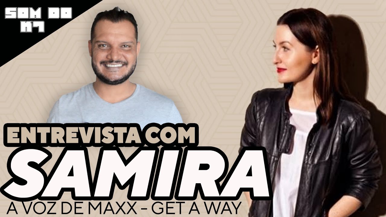 MAXX GET-A-WAY - entrevista com a cantora SAMIRA BESIC | O SOM DO K7