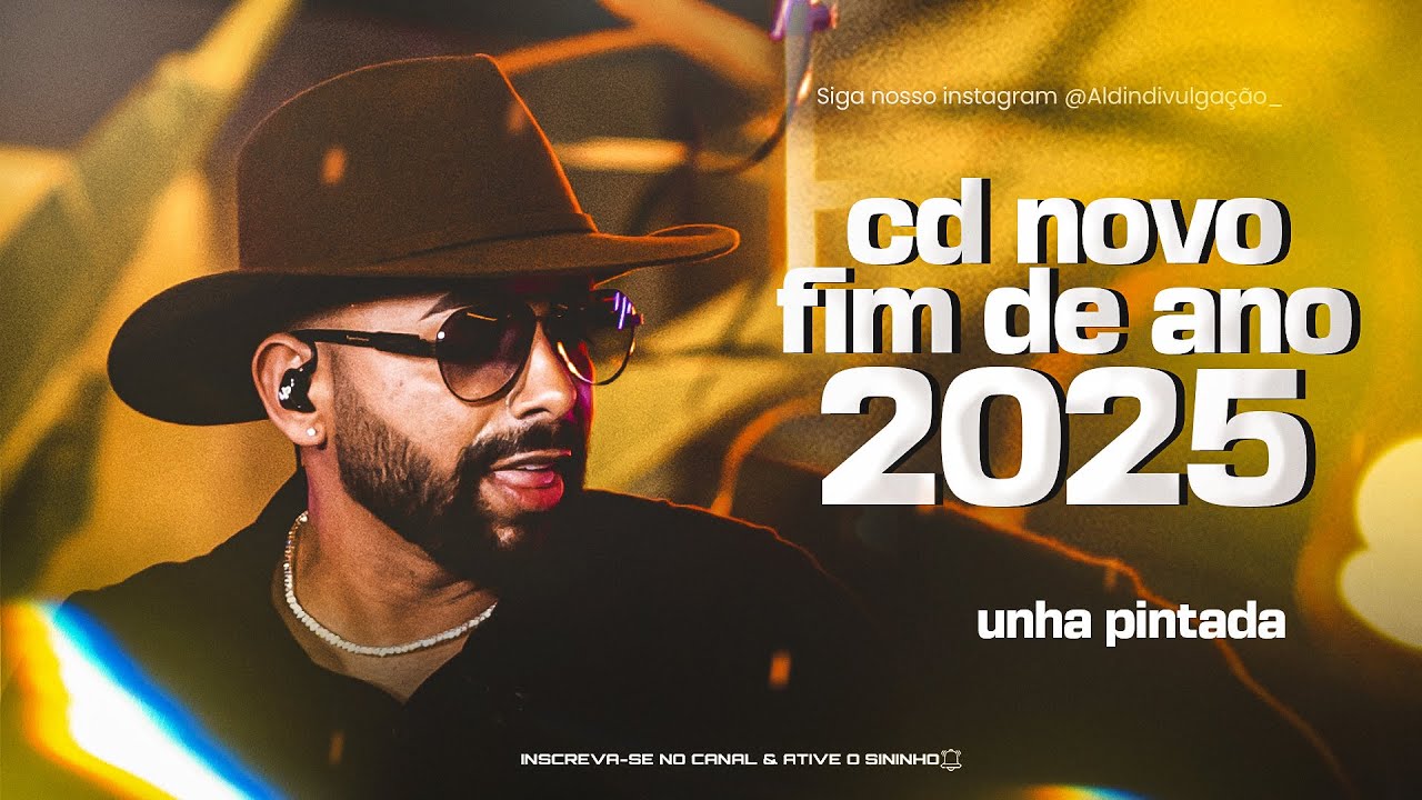 UNHA PINTADA 2026 - CD NOVO FIM DE ANO 2025 _ REPERTÓRIO DEZEMBRO 2025 - MÚSICAS NOVAS ATUALIZADAS