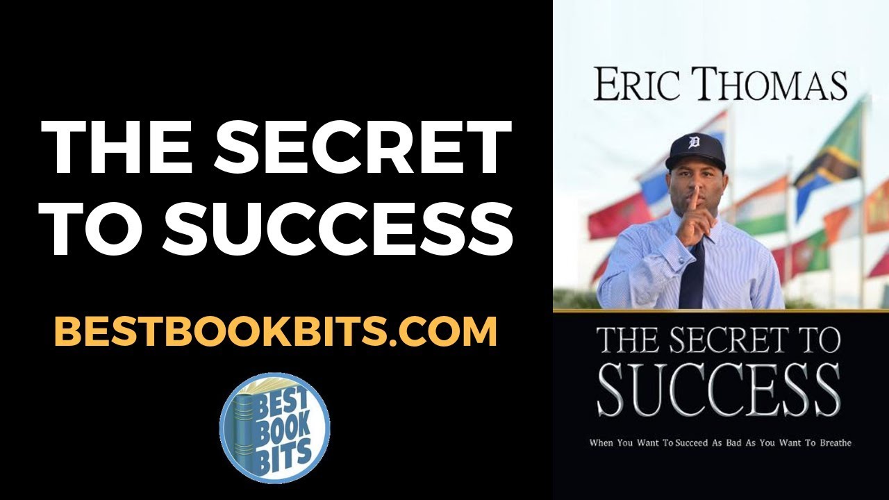The Secret to Success | Eric Thomas | Book Summary