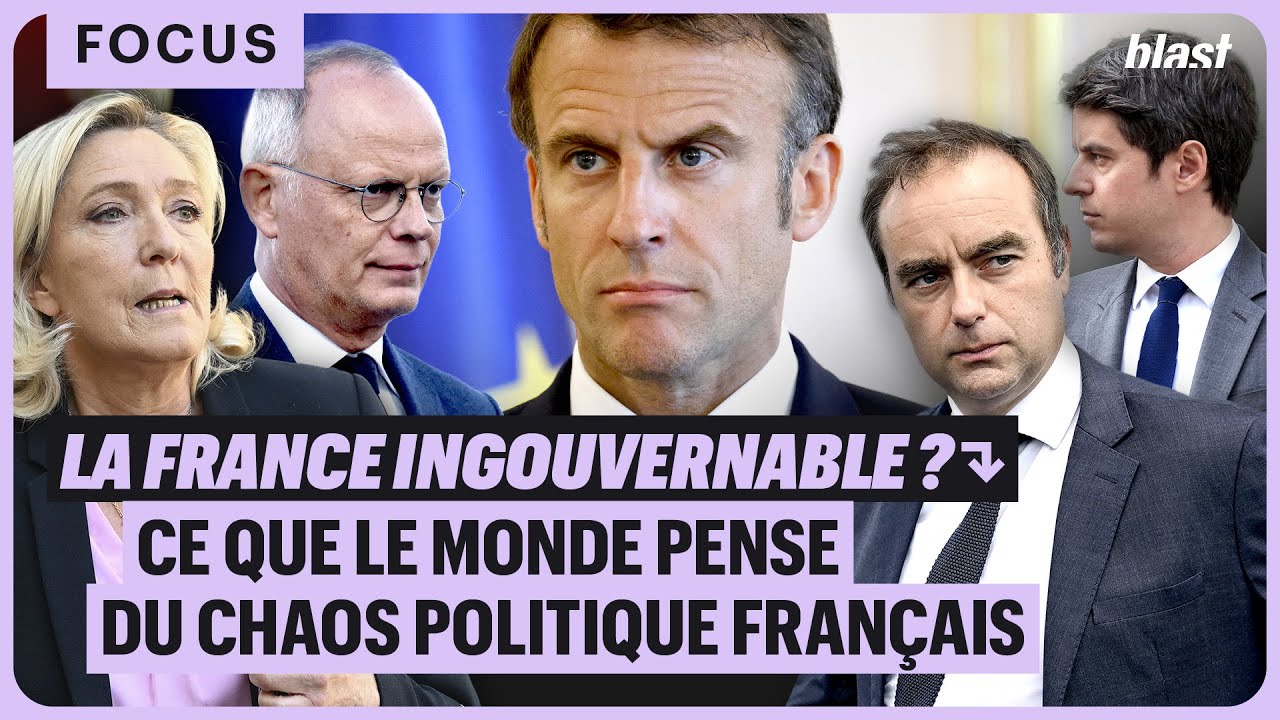 LA FRANCE INGOUVERNABLE ? CE QUE LE MONDE PENSE DU CHAOS POLITIQUE FRAN&Ccedil;AIS