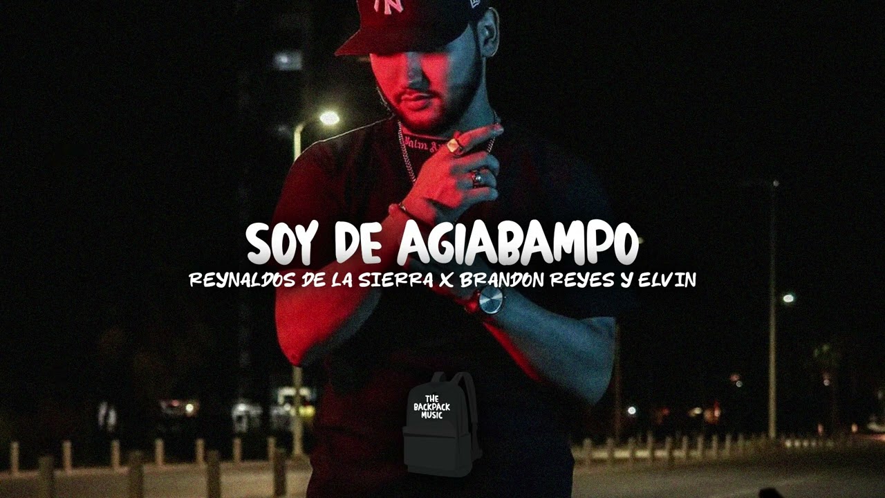 Reynaldos De La Sierra X Brandon Reyes y Elvin - Soy De Agiabampo (Estudio 2025)