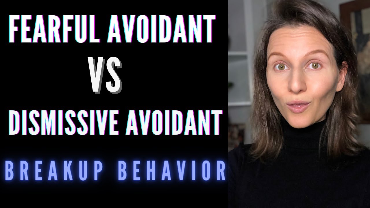 Fearful Avoidant vs Dismissive Avoidant Breakup | What To Expect