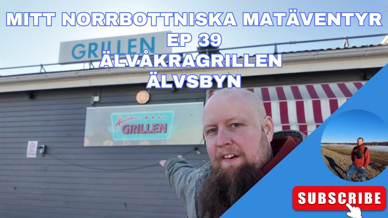 Mitt Norrbottniska Mat&auml;ventyr @ Ep 39-  &Auml;lv&aring;kragrillen &Auml;lvsbyn