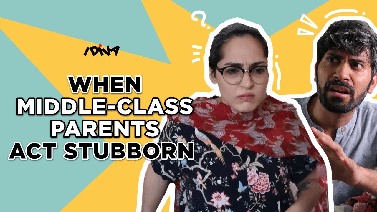 When Middle Class Parents Act Stubborn Ft. Ankush Bahuguna, Shibani Bedi | iDiva