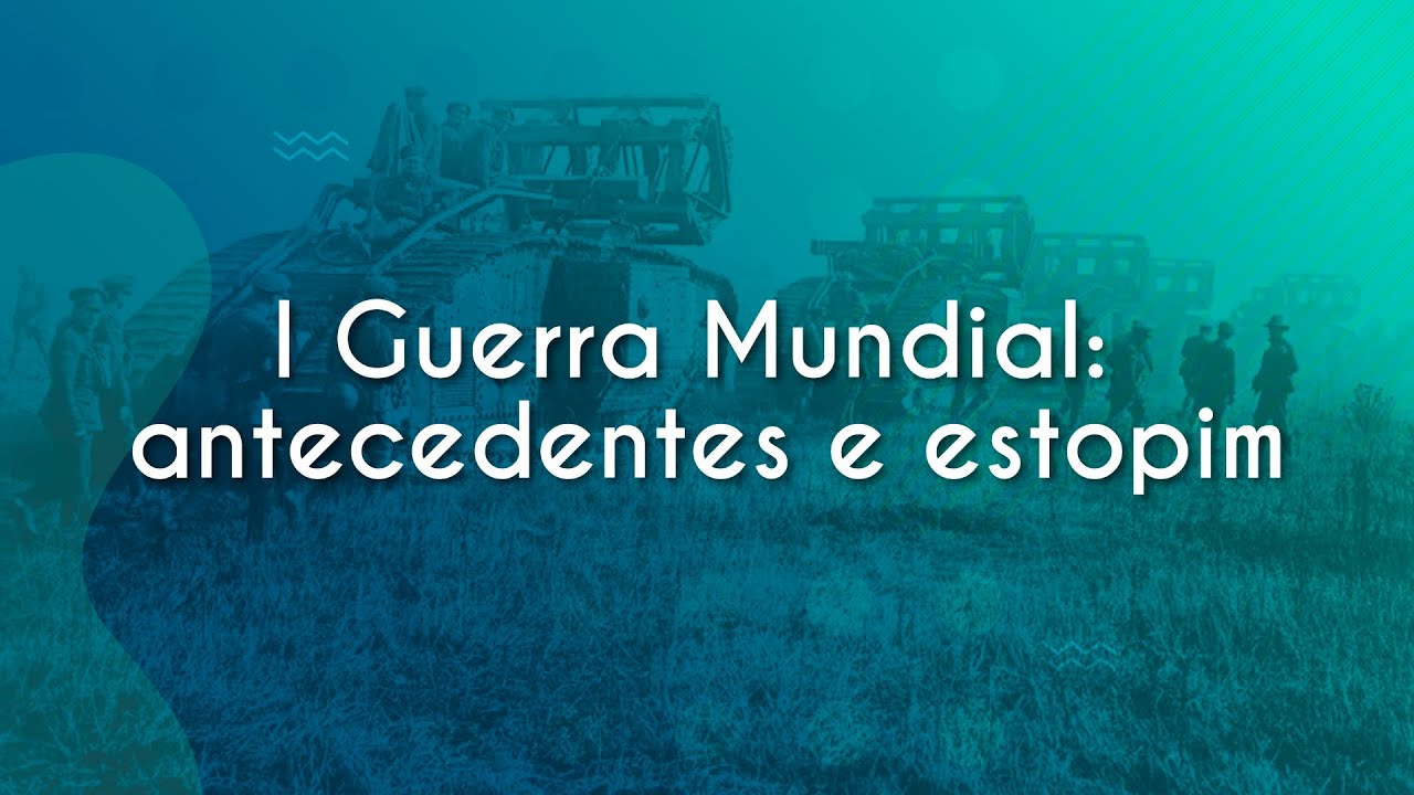 I Guerra Mundial: antecedentes e estopim - Brasil Escola