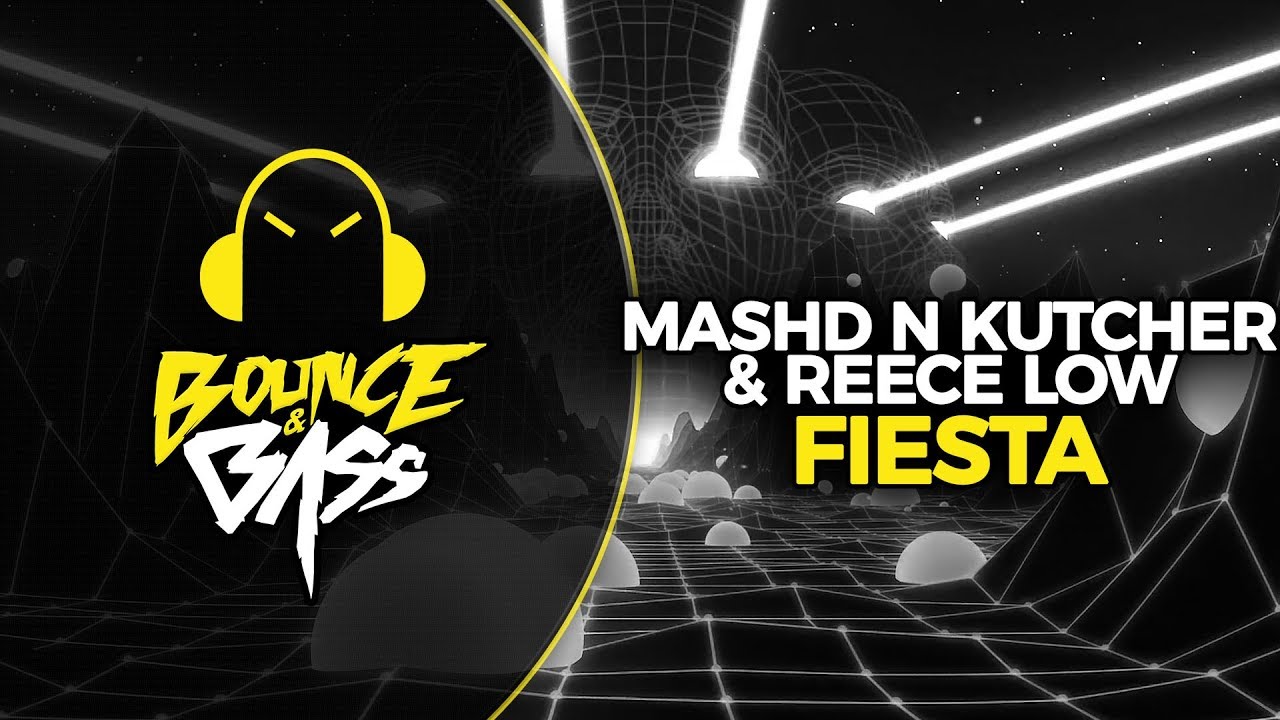 Mashd N Kutcher & Reece Low - FIESTA!