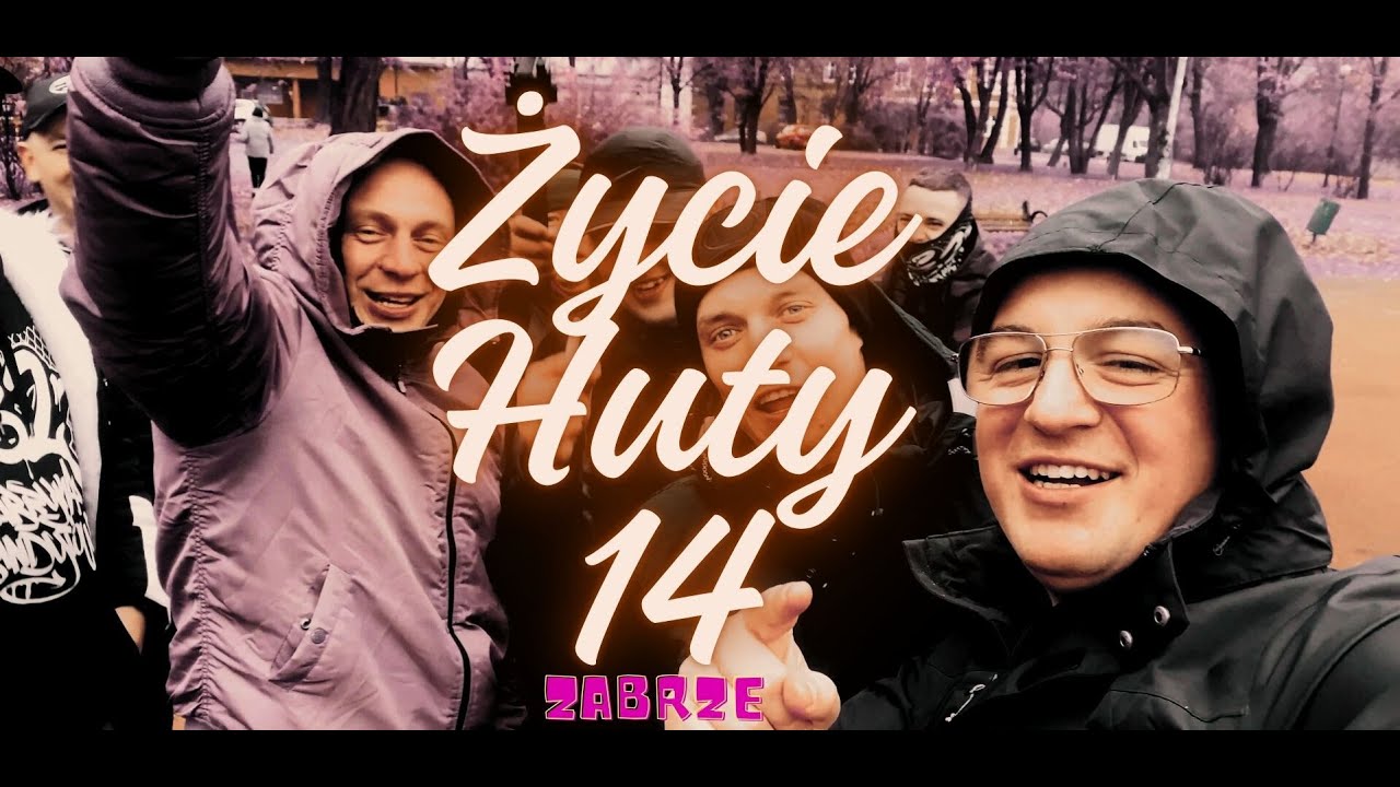 ŻYCIE HUTY 14 # CO TAM SIĘ WYDARZYŁO... ZABRZE :D