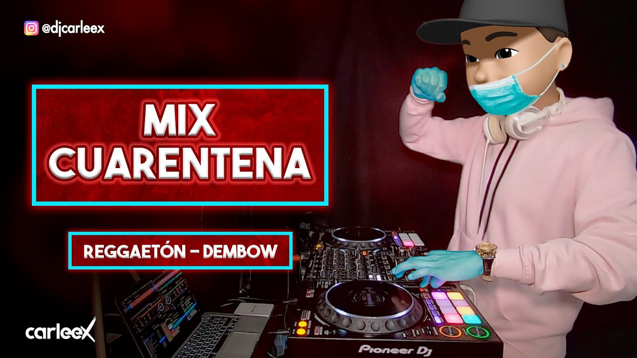 MIX CUARENTENA 2020 | Girl, Morado,Perreito, Blanco, Safaera, Un Ak, Coronao Now, Mera Woo | CARLEEX