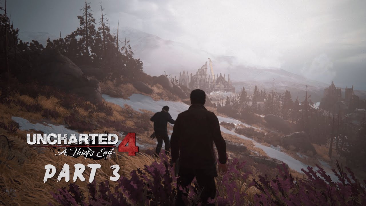 Uncharted 4 A Thief's End | Once a Thief, Lights Out, Lights Out, Those Who Prove Worthy  | Part 3