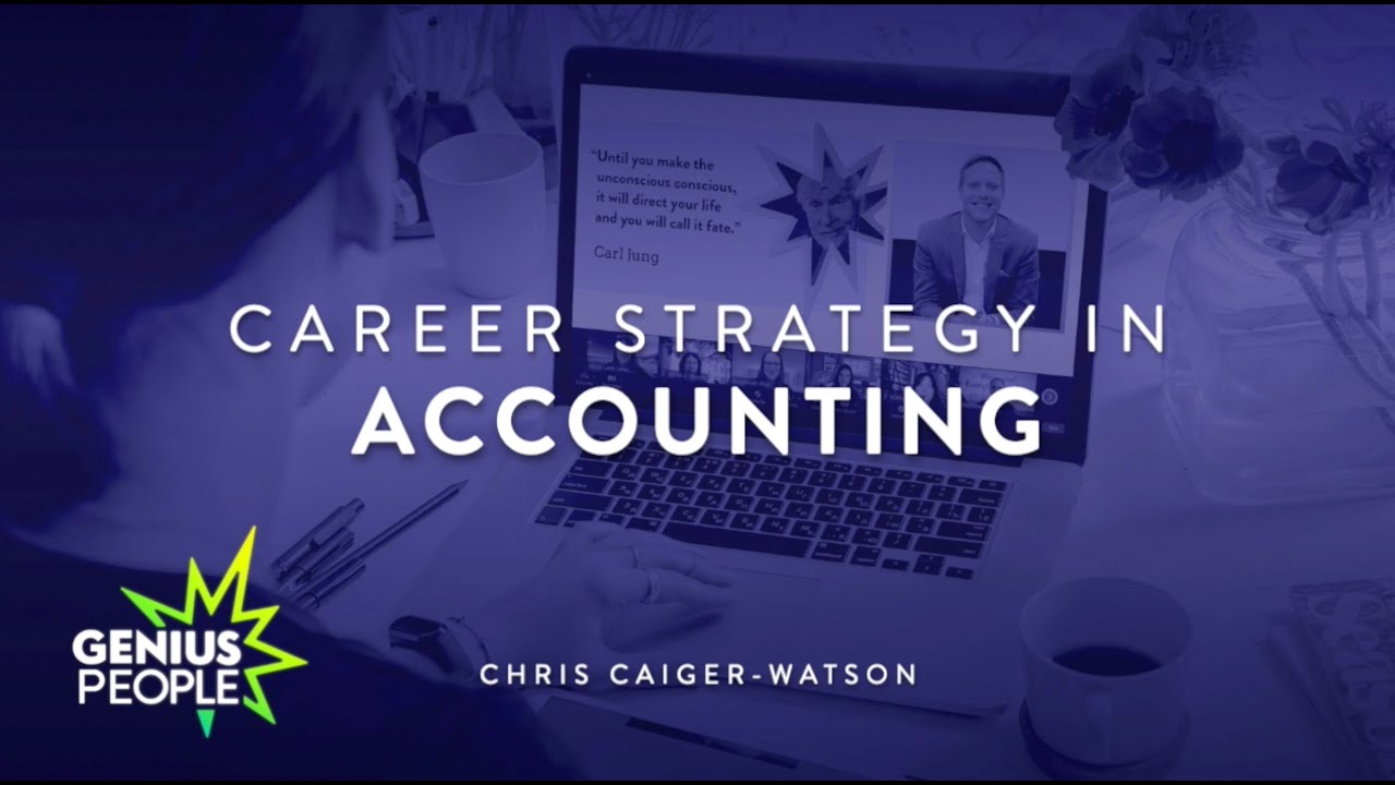 Genius People &ndash; Career Strategy in Accounting (Full Presentation)