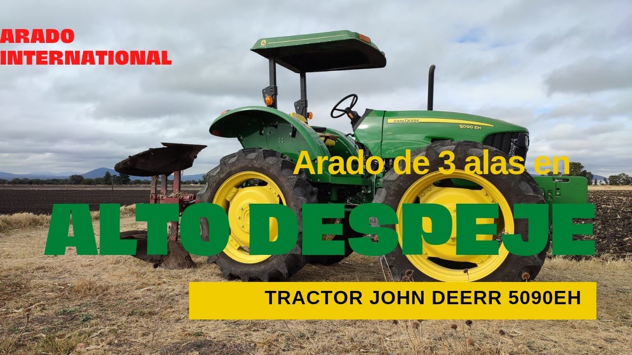 Barbecho con Arado de 3 alas International en tractor @JohnDeereMexico 5090EH alto despeje