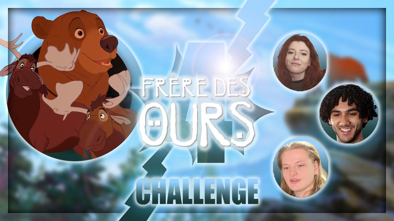CHALLENGE DOUBLAGE : Frère des Ours - 4