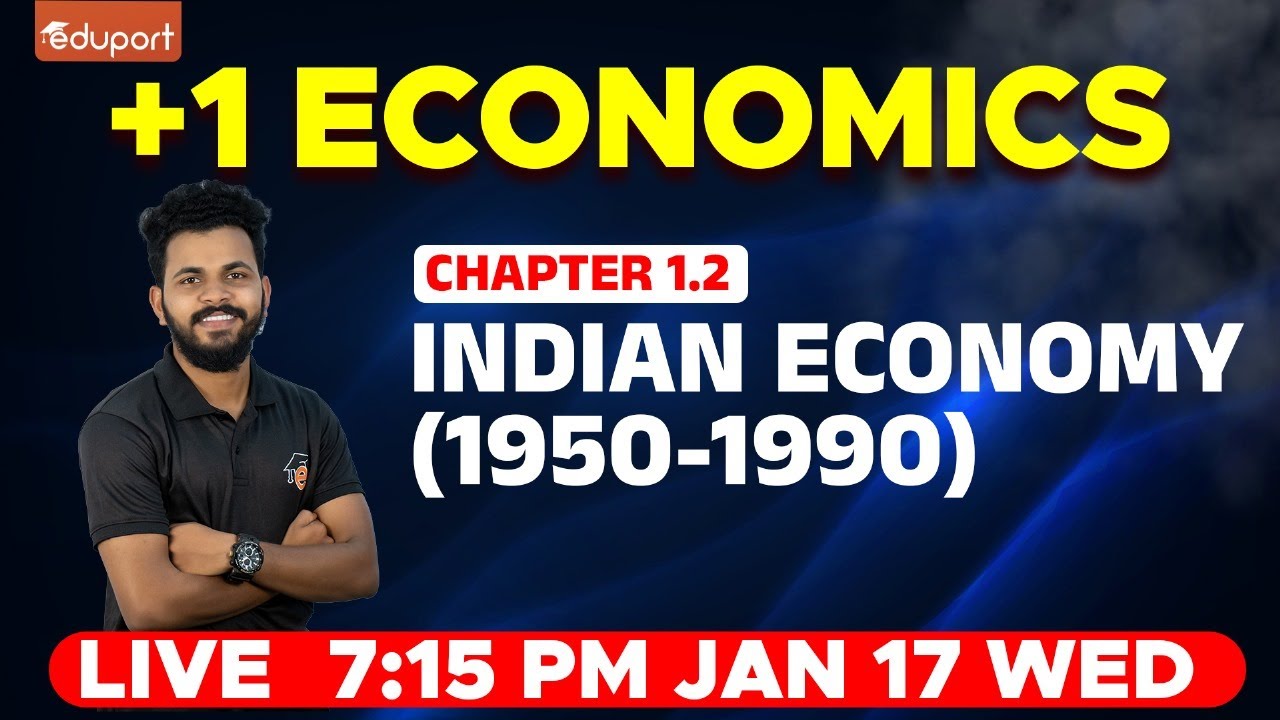 Plus One Public Exam | Economics - 1.2 Indian Economy (1950-1990) | Eduport Commerce & Humanities
