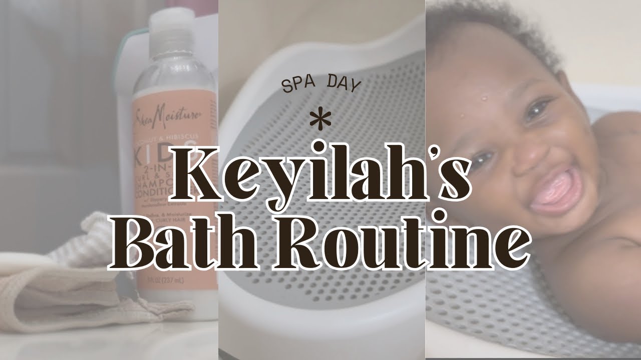 Keyilah’s Bath Routine: Spa Day! 