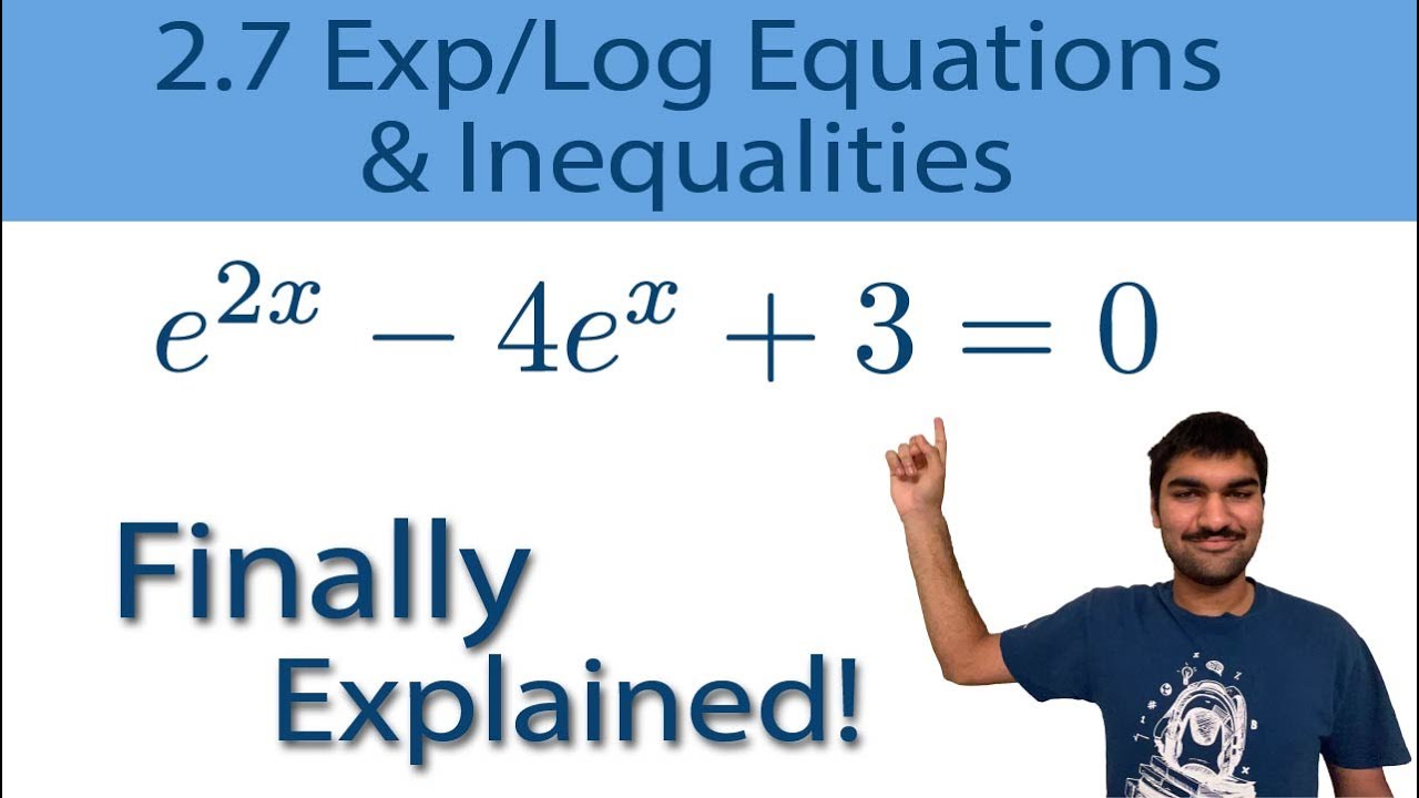 2.7 Exponential & Logarithmic Equations & Inequalities