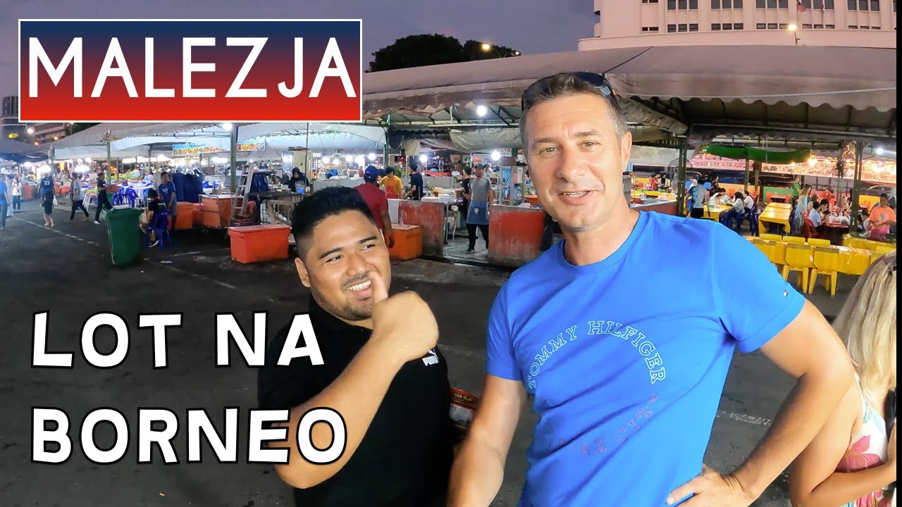 MALEZJA pierwsze dni na Borneo, atrakcje Kota Kinabalu i wyjazd do Brunei