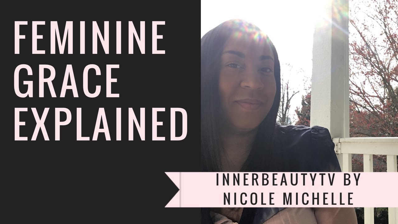 Feminine Grace | Ladylike Lessons #13