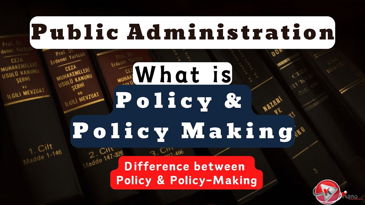 What is Policy and Policy Making? What is the Definition of Policy Making in Public Administration?